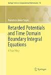 Retarded Potentials and Time Domain Boundary Integral Equations A Road Map