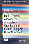 Paul J. Crutzen: A Pioneer on Atmospheric Chemistry and Climate Change in the Anthropocene