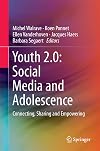Youth 2.0 : social media and adolescence : connecting, sharing and empowering