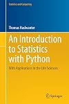 An Introduction to Statistics with Python: With Applications in the Life Sciences (Statistics and Computing)