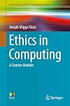Ethics in Computing: A Concise Module (Undergraduate Topics in Computer Science)