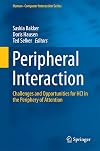 Peripheral interaction : challenges and opportunities for HCI in the periphery of attention