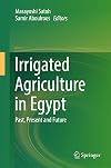 Irrigated Agriculture in Egypt: Past, Present and Future