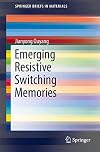 Emerging Resistive Switching Memories