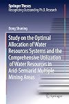 Study on the Optimal Allocation of Water Resources Systems and the Comprehensive Utilization of Water Resources in Arid-Semiarid Multiple Mining Areas (Springer Theses)