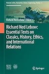 Richard Ned Lebow: Essential Texts on Classics, History, Ethics, and International Relations