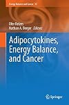Adipocytokines, energy balance, and cancer