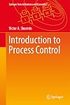Introduction to Process Control: Analysis, Mathematical Modeling, Control and Optimization (Springer Texts in Business and Economics)