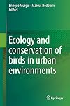 Ecology and Conservation of Birds in Urban Environments