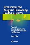 Measurement and Analysis in Transforming Healthcare Delivery Volume 2: Practical Applications to Engage and Align Providers and Consumers