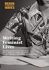 Writing Feminist Lives: The Biographical Battles Over Betty Friedan, Germaine Greer, Gloria Steinem, and Simone de Beauvoir