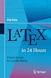 LaTeX in 24 Hours: A Practical Guide for Scientific Writing