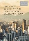 Space and subjectivity in contemporary Brazilian cinema