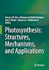 Photosynthesis: Structures, Mechanisms, and Applications