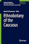 Ethnobotany of the Caucasus (European Ethnobotany)