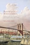 Brooklynβs Renaissance: Commerce, Culture, and Community in the Nineteenth-Century Atlantic World