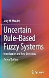 Uncertain Rule-Based Fuzzy Systems: Introduction and New Directions, 2nd Edition
