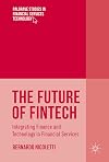 The Future of FinTech: Integrating Finance and Technology in Financial Services (Palgrave Studies in Financial Services Technology)