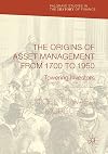 The Origins of Asset Management from 1700 to 1960: Towering Investors (Palgrave Studies in the History of Finance)
