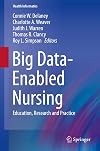 Big Data-Enabled Nursing Education, Research and Practice