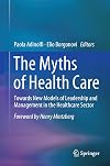 The Myths of Health Care Towards New Models of Leadership and Management in the Healthcare Sector