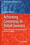 Achieving Consensus in Robot Swarms: Design and Analysis of Strategies for the best-of-n Problem (Studies in Computational Intelligence)