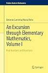 An excursion through elementary mathematics. Volume I, Real numbers and functions