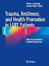 Trauma, Resilience, and Health Promotion in LGBT Patients: What Every Healthcare Provider Should Know