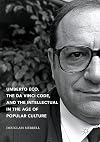 Umberto Eco, The Da Vinci Code, and the Intellectual in the Age of Popular Culture