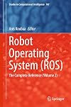 Robot Operating System (ROS): The Complete Reference (Volume 2)