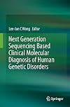 Next Generation Sequencing Based Clinical Molecular Diagnosis of Human Genetic Disorders