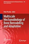 Multiscale Mechanobiology of Bone Remodeling and Adaptation