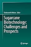 Sugarcane Biotechnology: Challenges and Prospects