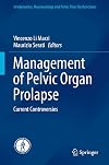 Management of Pelvic Organ Prolapse Current Controversies