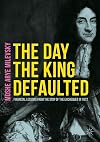 The Day the King Defaulted Financial Lessons from the Stop of the Exchequer in 1672