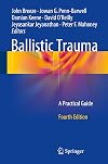 Ballistic Trauma: A Practical Guide