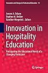 Innovation in Hospitality Education: Anticipating the Educational Needs of a Changing Profession (Innovation and Change in Professional Education, 14)