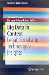 Big Data in Context: Legal, Social and Technological Insights (SpringerBriefs in Law)