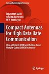 Compact antennas for high data rate communication : Ultra-wideband (UWB) and Multiple-Input-Multiple-Output (MIMO) technology