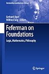 Feferman on Foundations Logic, Mathematics, Philosophy