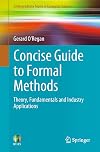 Concise Guide to Formal Methods: Theory, Fundamentals and Industry Applications (Undergraduate Topics in Computer Science)