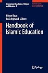 Handbook of Islamic Education (International Handbooks of Religion and Education (7))