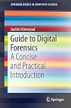 Guide to digital forensics : a concise and practical introduction