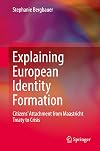 Explaining European identity formation : citizens' attachment from Maastricht Treaty to crisis