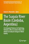 The Suquía River Basin (Córdoba, Argentina) An Integrated Study on its Hydrology, Pollution, Effects on Native Biota and Models to Evaluate Changes in Water Quality