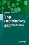 Fungal nanotechnology : applications in agriculture, industry, and medicine