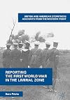 Reporting the First World War in the Liminal Zone British and American Eyewitness Accounts from the Western Front