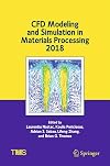 CFD Modeling and Simulation in Materials Processing 2018