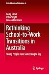 Rethinking School-To-Work Transitions in Australia : Young People Have Something to Say