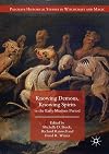 Knowing Demons, Knowing Spirits in the Early Modern Period (Palgrave Historical Studies in Witchcraft and Magic)